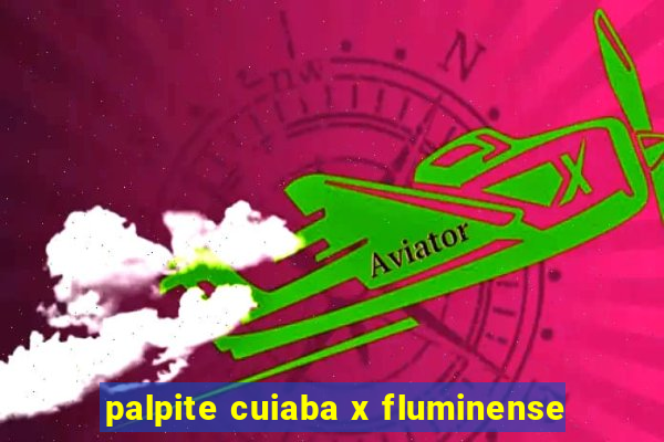 palpite cuiaba x fluminense